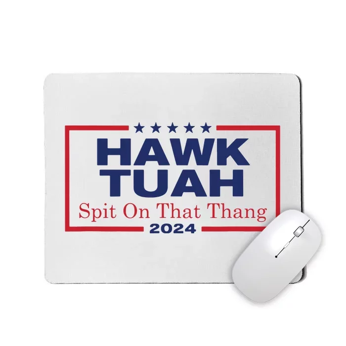 Hawk Tush Spit On That Thang Viral Election Parody Mousepad