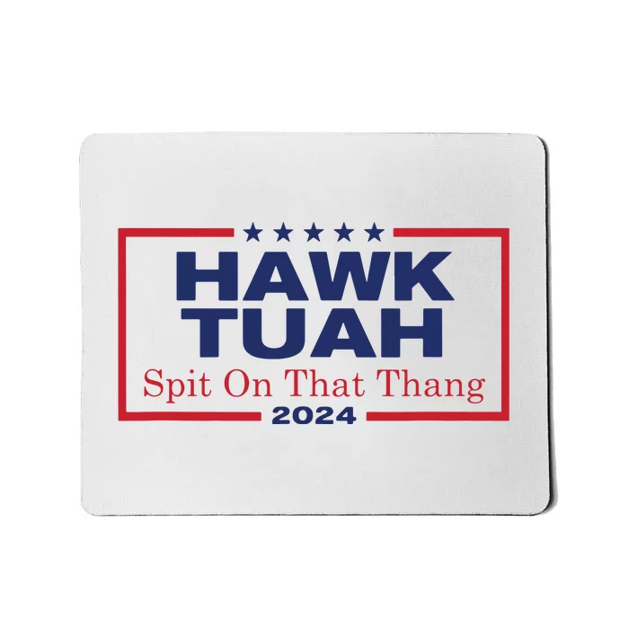 Hawk Tush Spit On That Thang Viral Election Parody Mousepad