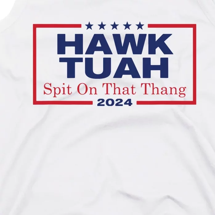 Hawk Tush Spit On That Thang Viral Election Parody Tank Top