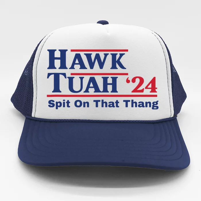 Hawk Tush Spit On That Thing Viral Election Parody Trucker Hat