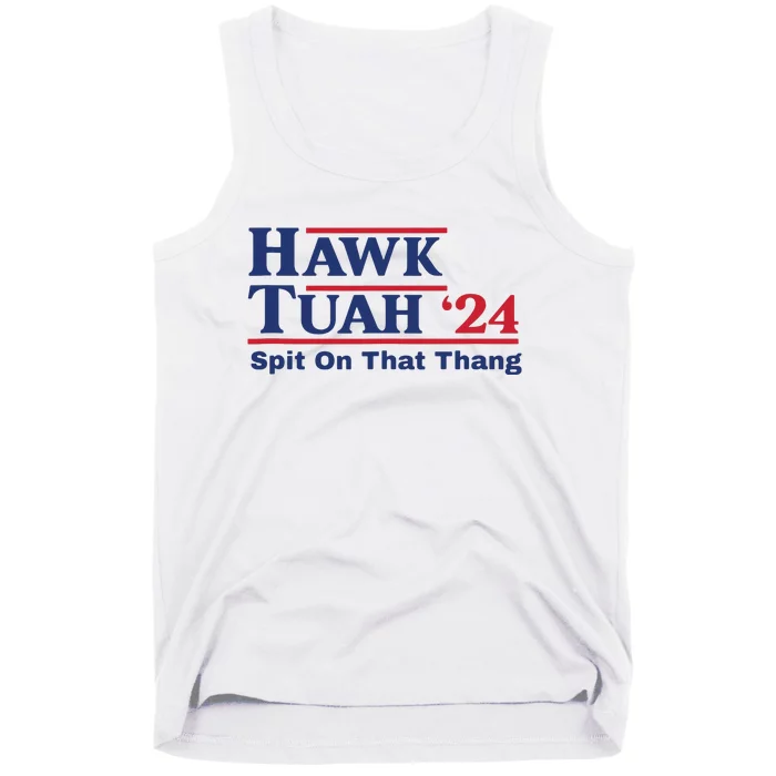 Hawk Tush Spit On That Thing Viral Election Parody Tank Top