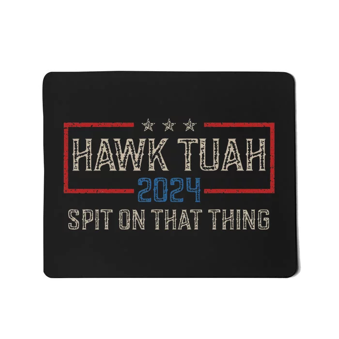 Hawk Tush Spit On That Thing 2024 Parody Mousepad