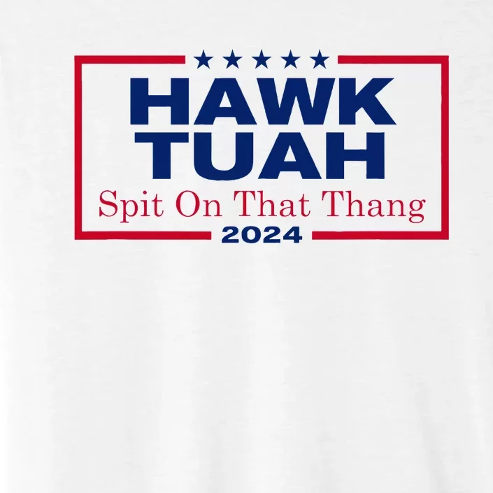 Hawk Tush Spit On That Thang Viral Election Parody ChromaSoft Performance T-Shirt