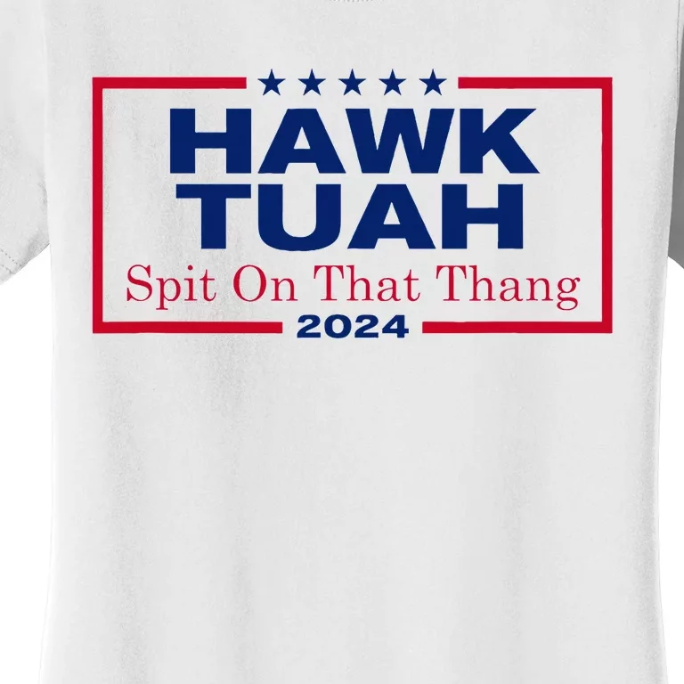 Hawk Tush Spit On That Thang Viral Election Parody Women's T-Shirt