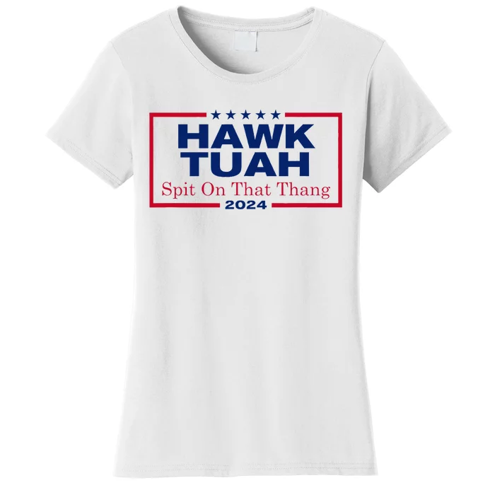 Hawk Tush Spit On That Thang Viral Election Parody Women's T-Shirt