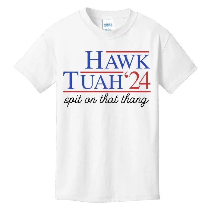 Hawk Tuah Spit On That Thing For Funny President 2024 Kids T-Shirt