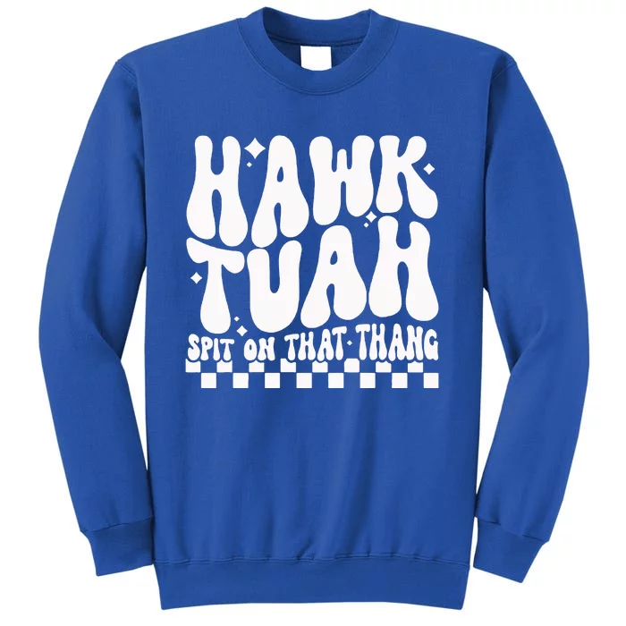 Hawk Tuah Spit On That Thing Sweatshirt