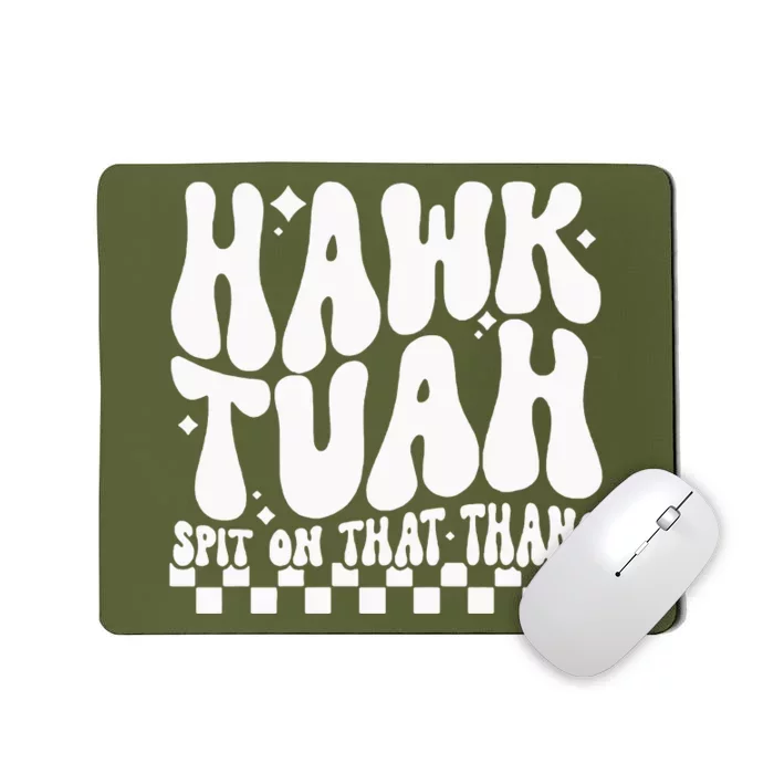 Hawk Tuah Spit On That Thing Mousepad