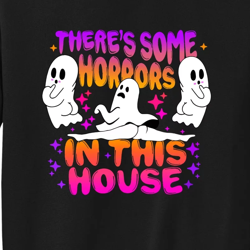 Halloween Theres Some Horrors In This House Spooky Cute Ghost Gift Sweatshirt