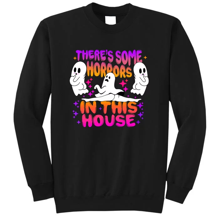 Halloween Theres Some Horrors In This House Spooky Cute Ghost Gift Sweatshirt