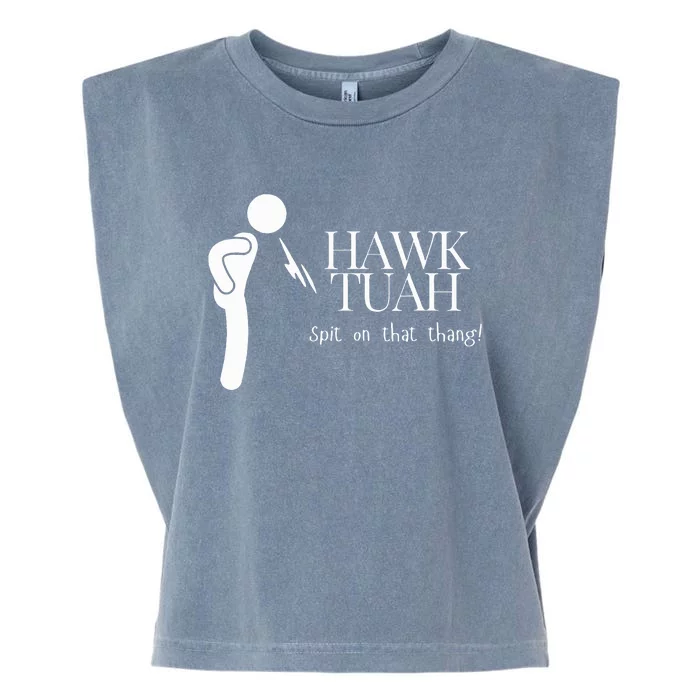 Hawk Tuah Spit On That Thang Garment-Dyed Women's Muscle Tee