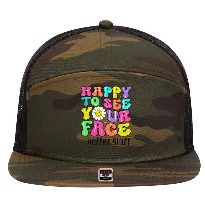 Happy To See Your Face Office Staff Teacher First Day School Gift 7 Panel Mesh Trucker Snapback Hat