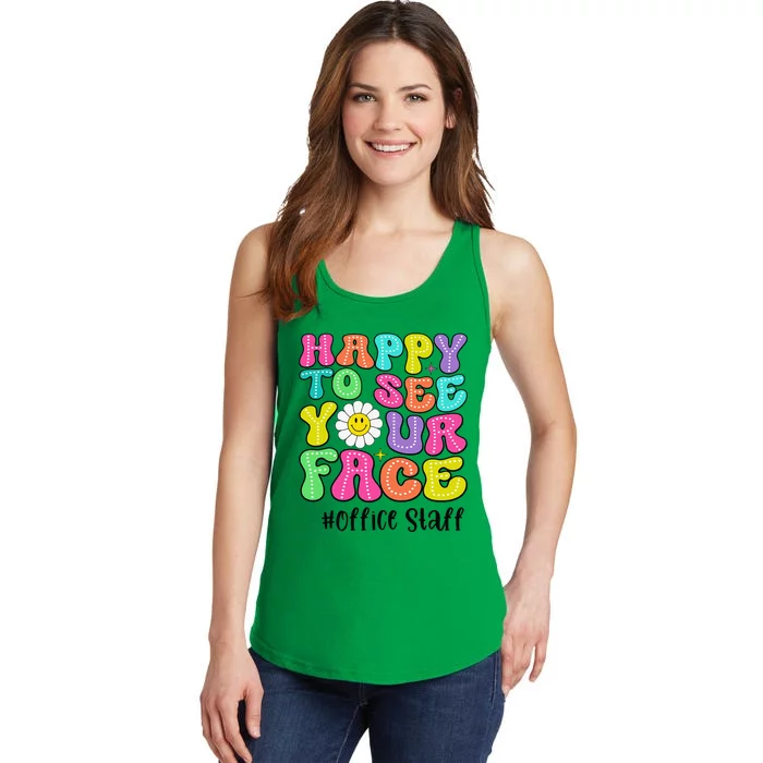 Happy To See Your Face Office Staff Teacher First Day School Gift Ladies Essential Tank