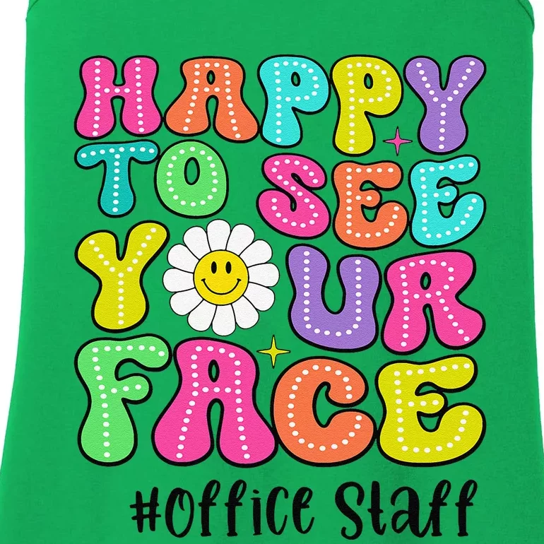 Happy To See Your Face Office Staff Teacher First Day School Gift Ladies Essential Tank