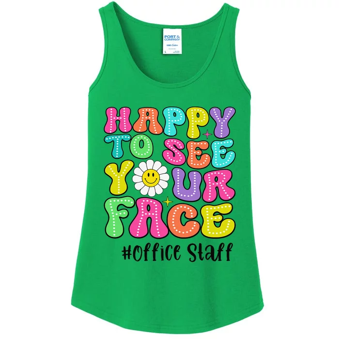 Happy To See Your Face Office Staff Teacher First Day School Gift Ladies Essential Tank