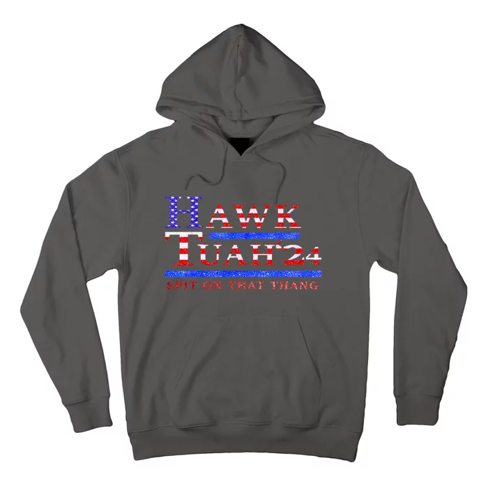 Hawk Tush Spit On That Thing Presidential Candidate Parody Gift Hoodie