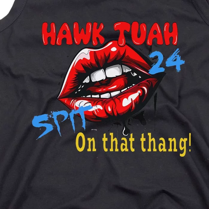 Hawk Tush Spit On That Thing Candidate Parody Tank Top