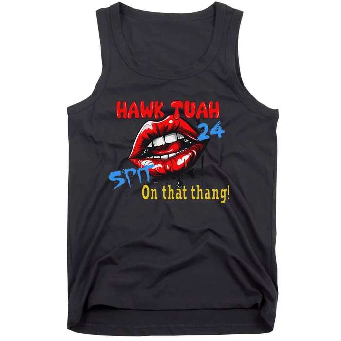 Hawk Tush Spit On That Thing Candidate Parody Tank Top