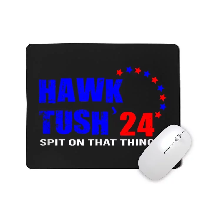 Hawk Tush Spit On That Thing Viral Election Parody Mousepad