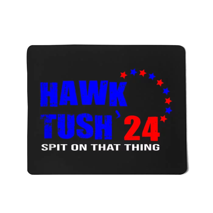 Hawk Tush Spit On That Thing Viral Election Parody Mousepad