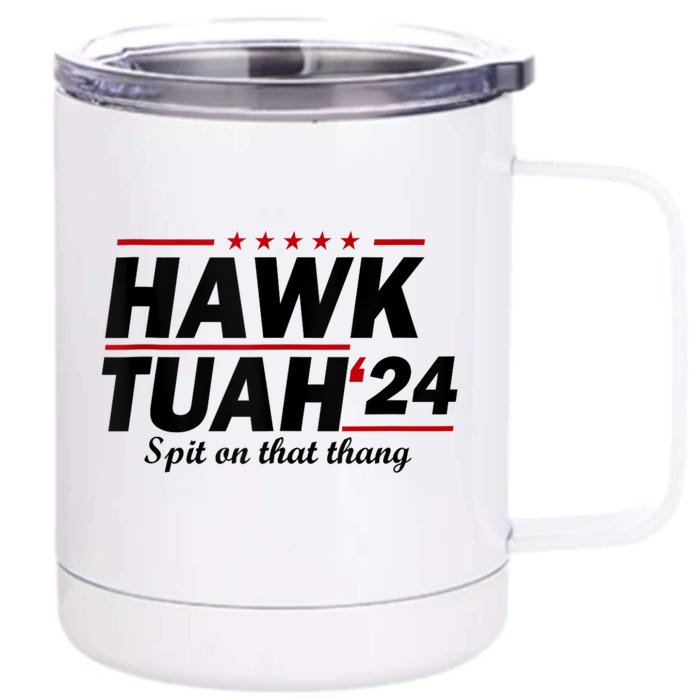 Hawk Tush Spit On That Thing Presidential Candidate Parody Front & Back 12oz Stainless Steel Tumbler Cup