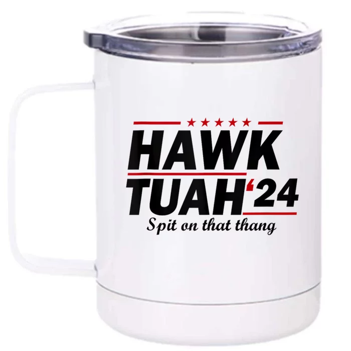 Hawk Tush Spit On That Thing Presidential Candidate Parody Front & Back 12oz Stainless Steel Tumbler Cup