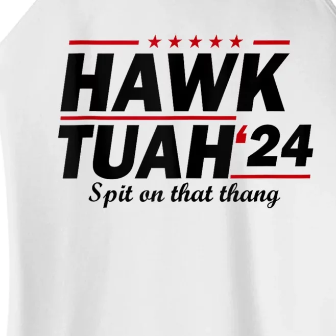 Hawk Tush Spit On That Thing Presidential Candidate Parody Women’s Perfect Tri Rocker Tank