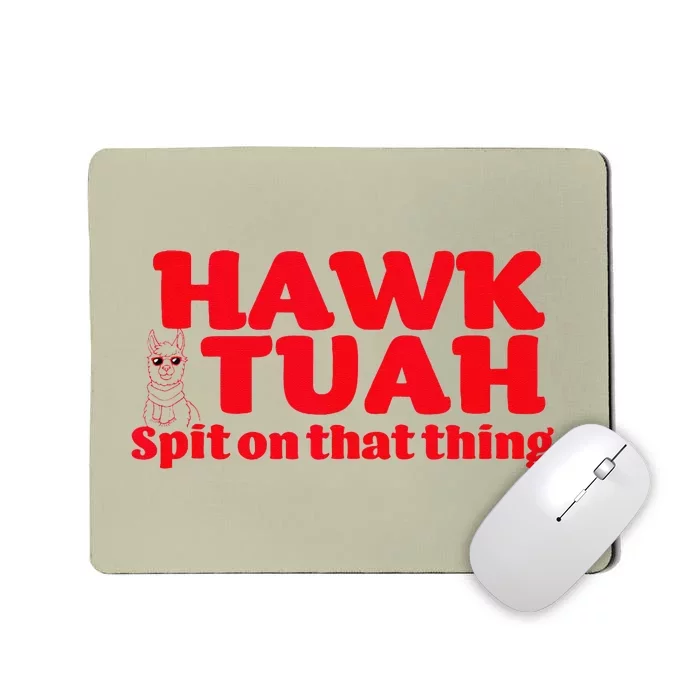 Hawk Tuah Spit On That Thang Hawk Thua Hawk Tua Mousepad