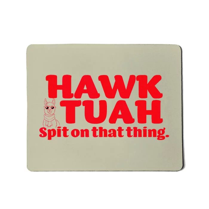 Hawk Tuah Spit On That Thang Hawk Thua Hawk Tua Mousepad