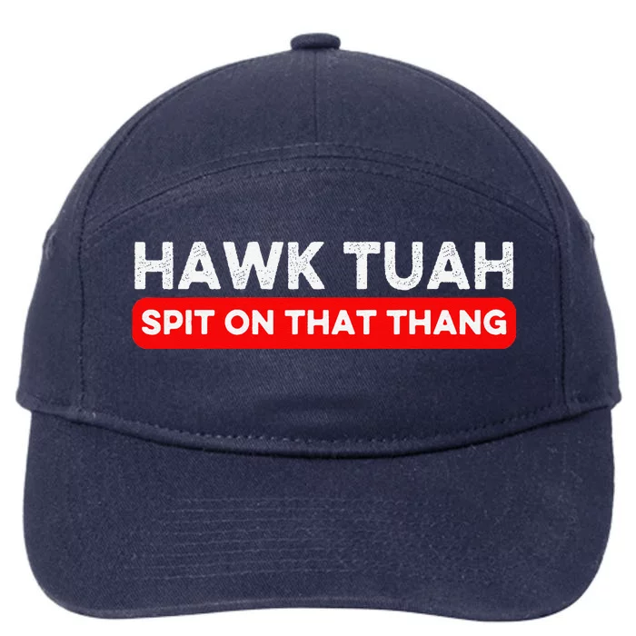 Hawk Tuah Spit On That Thang Hawk Thua Hawk Tua 7-Panel Snapback Hat