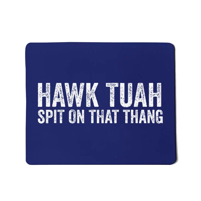 Hawk Tuah Spit On That Thang Hawk Tua Mousepad