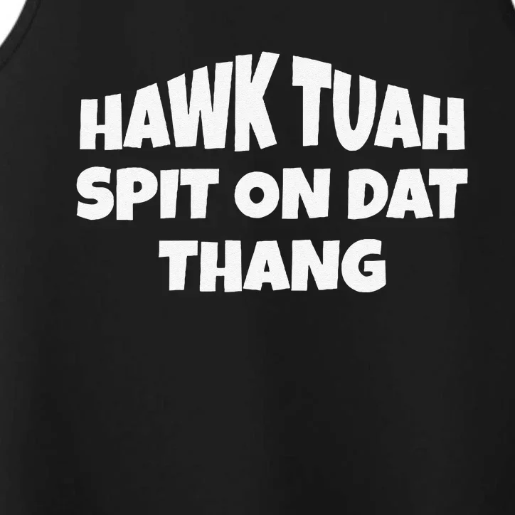 Hawk Tuah. Spit On Dat Thang. Performance Tank