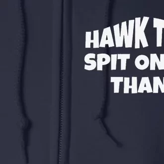 Hawk Tuah. Spit On Dat Thang. Full Zip Hoodie