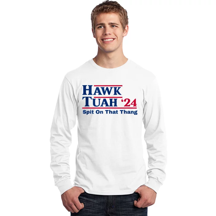 Hawk Tush Spit On That Thing Viral Election Parody Long Sleeve Shirt