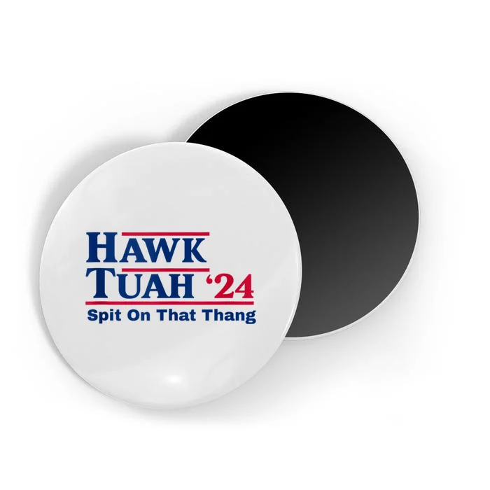 Hawk Tush Spit On That Thing Viral Election Parody Magnet