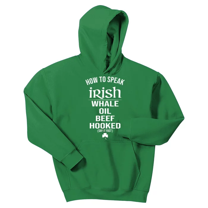 How To Speak Irish Whale Oil Beef Hooked Funny St Patrick's Day Kids Hoodie