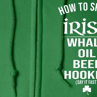 How To Speak Irish Whale Oil Beef Hooked Funny St Patrick's Day Full Zip Hoodie