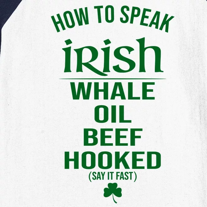 How To Speak Irish Whale Oil Beef Hooked Funny St Patrick's Day Baseball Sleeve Shirt