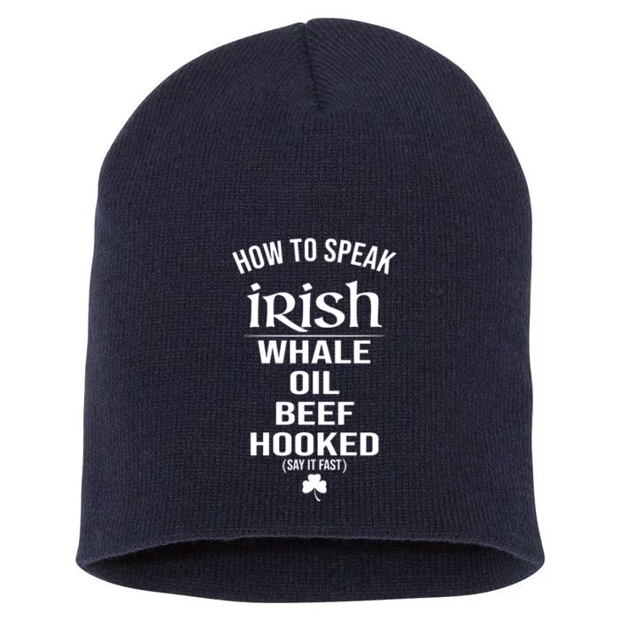 How To Speak Irish Whale Oil Beef Hooked Funny St Patrick's Day Short Acrylic Beanie