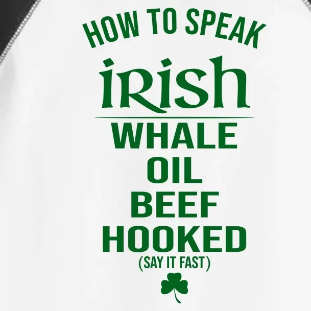 How To Speak Irish Whale Oil Beef Hooked Funny St Patrick's Day Toddler Fine Jersey T-Shirt