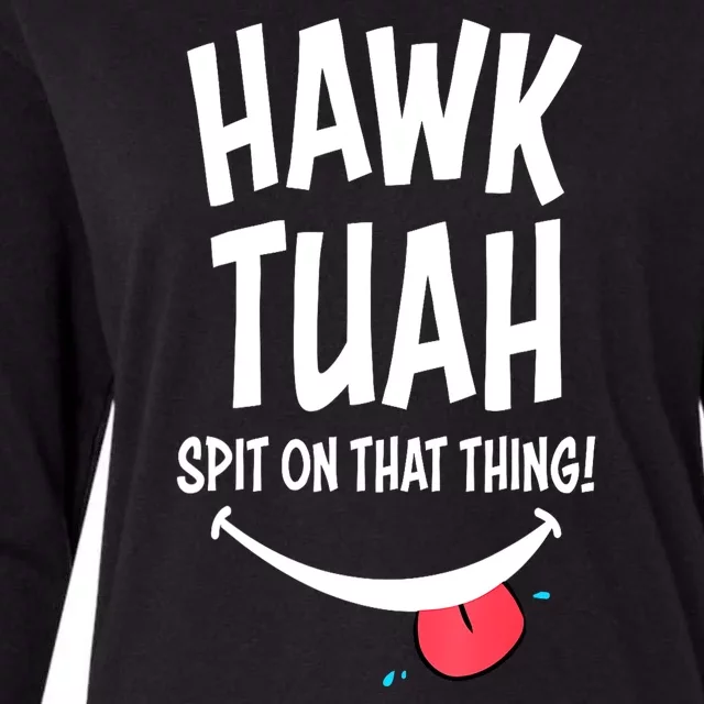 Hawk Tuah... Spit On That Thing Funny Meme Gift Womens Cotton Relaxed Long Sleeve T-Shirt