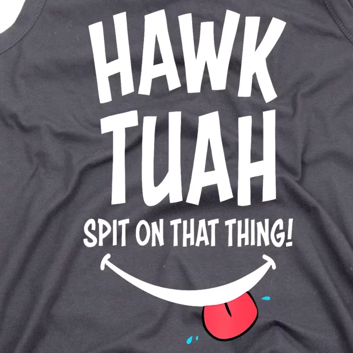 Hawk Tuah... Spit On That Thing Funny Meme Gift Tank Top