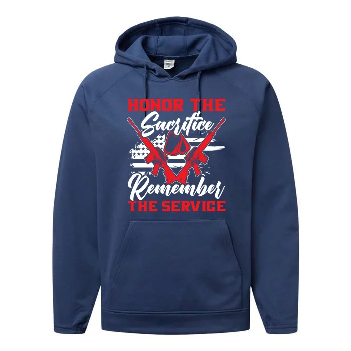 Honor The Sacrifice Remember The Service Armed Forces Gift Performance Fleece Hoodie