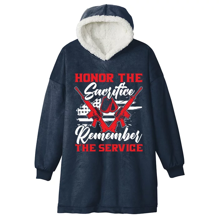 Honor The Sacrifice Remember The Service Armed Forces Gift Hooded Wearable Blanket