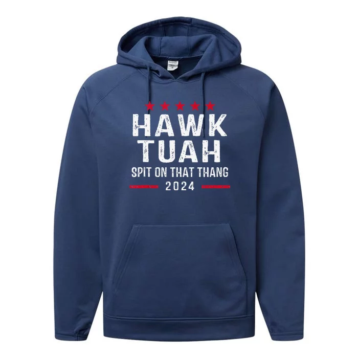 Hawk Tush Spit On That Thang Hawk Tuah Performance Fleece Hoodie