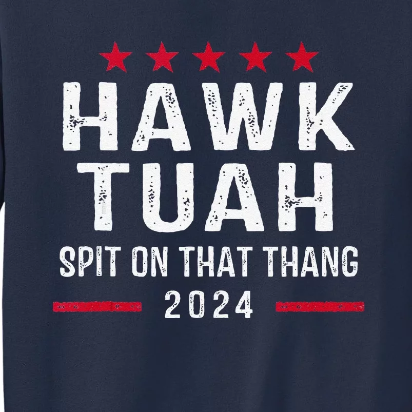 Hawk Tush Spit On That Thang Hawk Tuah Sweatshirt