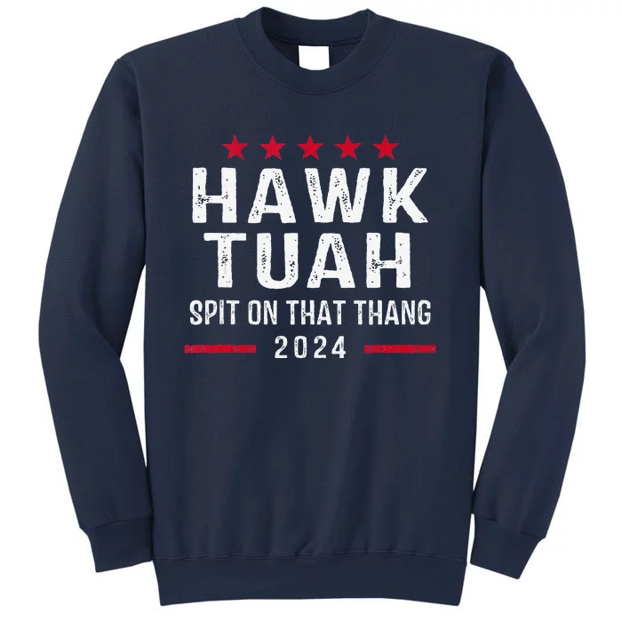 Hawk Tush Spit On That Thang Hawk Tuah Sweatshirt