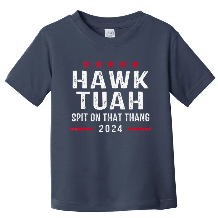 Hawk Tush Spit On That Thang Hawk Tuah Toddler T-Shirt