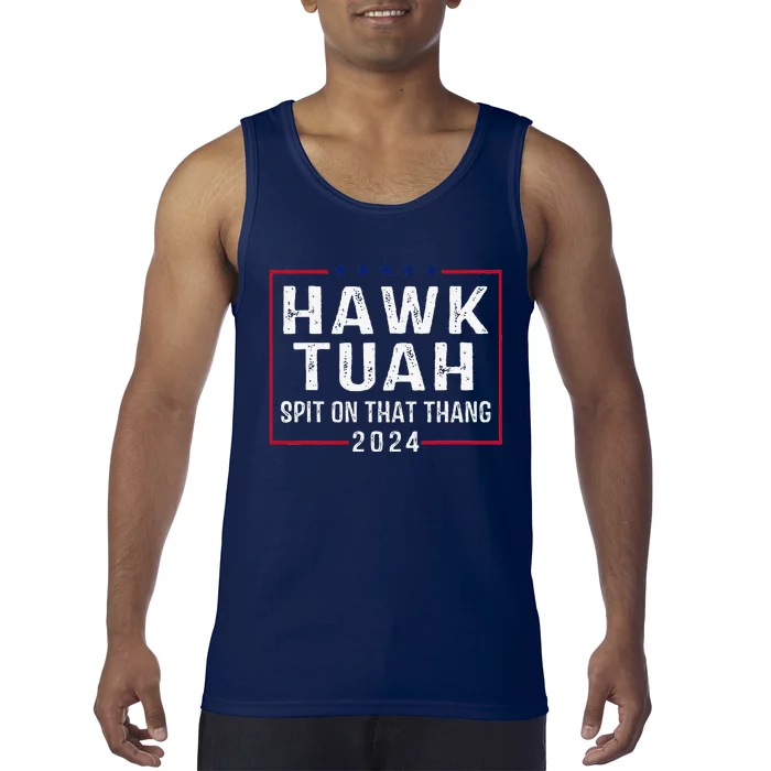 Hawk Tush Spit On That Thang Hawk Tuah Tank Top