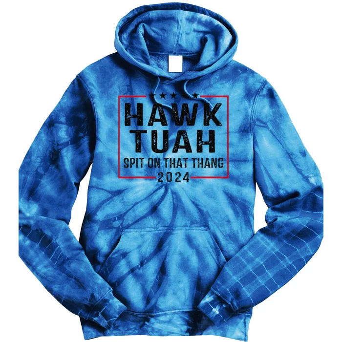 Hawk Tush Spit On That Thang Hawk Tuah Tie Dye Hoodie